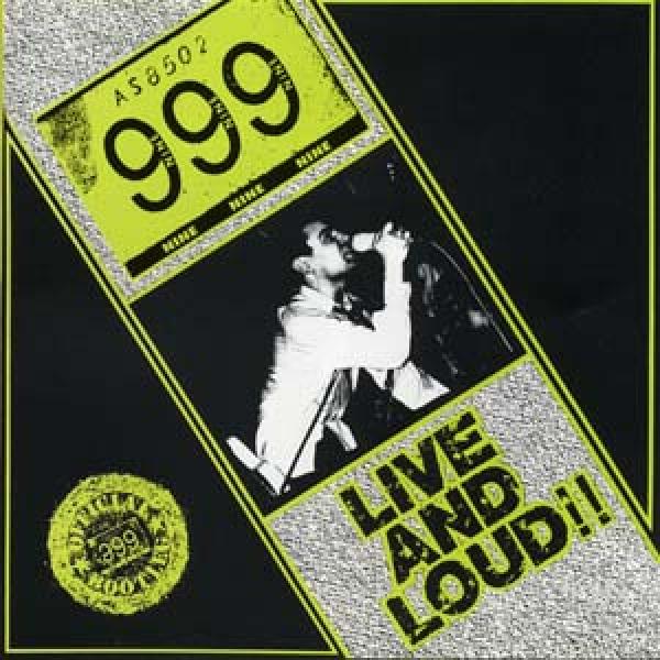 999 - Live and loud